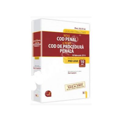 Noul Cod penal si Noul Cod de procedura penala. Legislatie consolidata - 10 februarie 2014