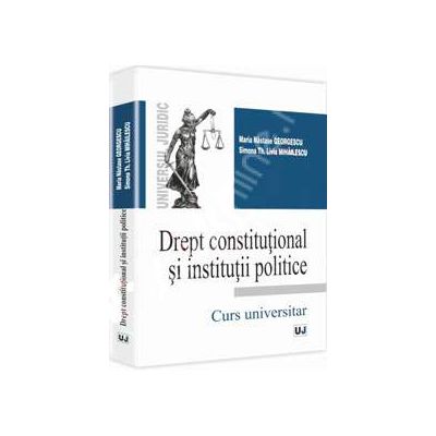 Drept constitutional si institutii politice. Curs universitar - Georgescu