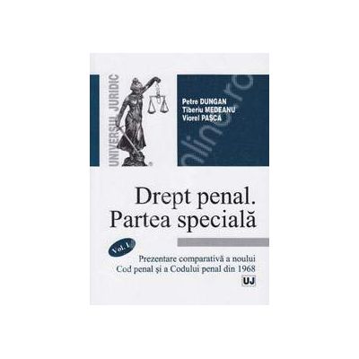 Drept penal. Partea speciala. Vol. I (Petre Dungan)