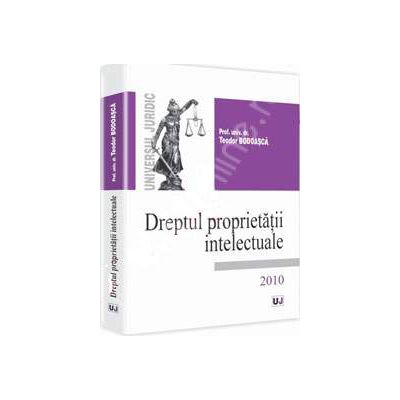 Dreptul proprietatii intelectuale (Teodor Bodoasca)