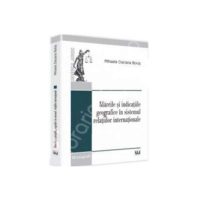 Marcile si indicatiile geografice in sistemul relatiilor internationale