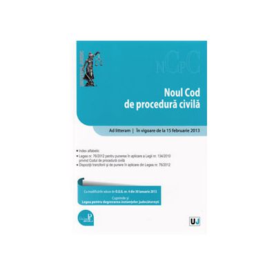 Noul Cod de procedura civila. In vigoare de la 15 februarie 2013