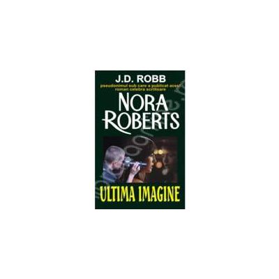 Ultima imagine - Nora Roberts