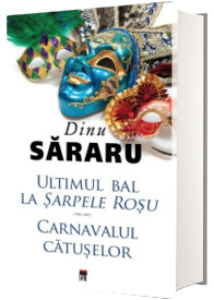 Ultimul bal la Sarpele rosu. Carnavalul Catuselor