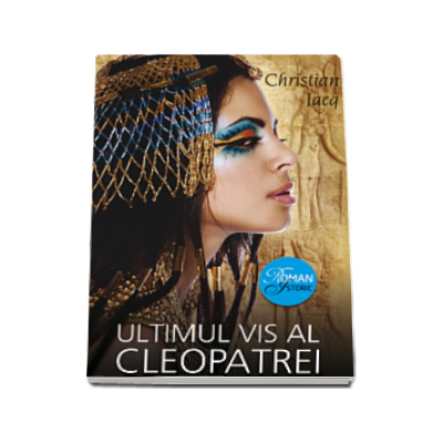 Ultimul vis al Cleopatrei - Christian Jacq