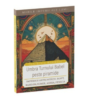Umbra Turnului Babel peste Piramide