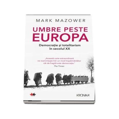 Umbre preste Europa. Democratie si totalitarism in secolul XX