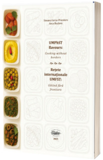 UMPhST flavours: cooking without borders. Retete internationale UMFST: gatind fara frontiere