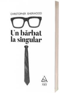 Un barbat la singular - Christopher Isherwood