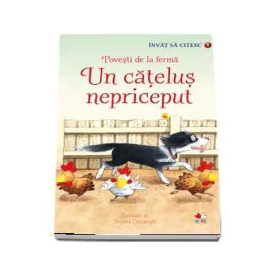 Un catelus nepriceput - Povesti de la ferma. Colectia Invat sa citesc (Nivelul 1)