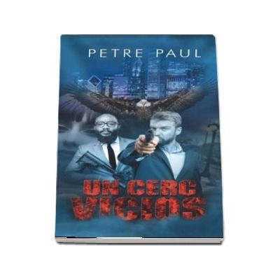 Un cerc vicios - Petre Paul