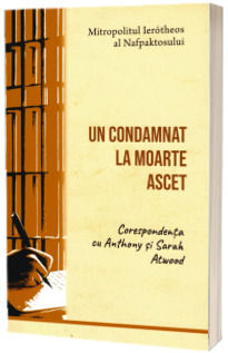 Un condamnat la moarte ascet