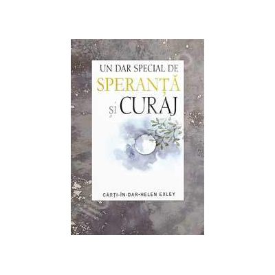 Un dar special de SPERANTA si CURAJ