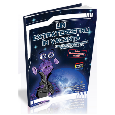 Un extraterestru in vacanta - Evaluare interdisciplinara, pentru clasa a III-a (Contine CD cu soft educational)