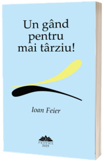 Un gand pentru mai tarziu