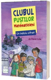Un indiciu cifrat. Clubul pustilor matematicieni