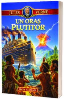 Un oras plutitor - Jules Verne (editie ilustrata)