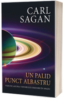 Un palid punct albastru - Viziune asupra viitorului omenirii in spatiu