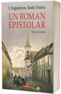 Un roman epistolar. Editie integrala