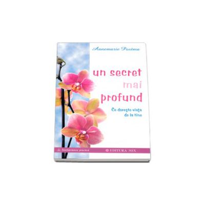 Un secret mai profund. Ce doreste viata de la tine