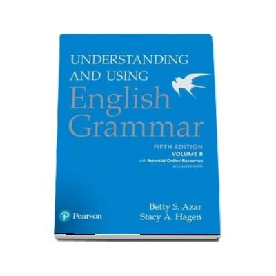 Understanding and Using English Grammar, Volume B, with Essential Online Resources