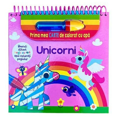 Unicorni. Prima mea carte de colorat cu apa