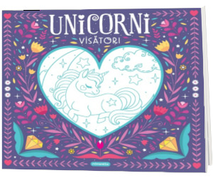 Unicorni visatori. Carte de colorat