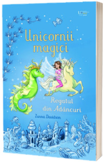 Unicornii magici. Regatul din Adancuri (Usborne)