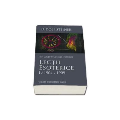 Lectii esoterice volumul I. 1904-1909