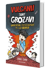 Universul fascinant al lui Oliver: Vulcanii sunt grozavi!