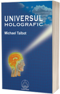 Universul Holografic (Michael Talbot)