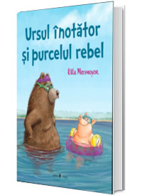 Ursul inotator si purcelul rebel