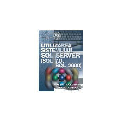 Utilizarea sistemului SQL Server (SQL 7.0, SQL 2000)