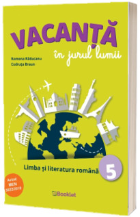 Vacanta in jurul lumii. Limba si literatura romana, clasa a V-a