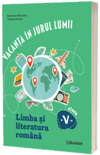 Vacanta in jurul lumii. Limba si literatura romana clasa a V-a