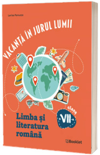 Vacanta in jurul lumii. Limba si literatura romana clasa a VII-a