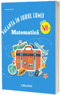Vacanta in jurul lumii. Matematica clasa a VI-a