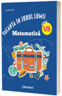 Vacanta in jurul lumii. Matematica clasa a VII-a