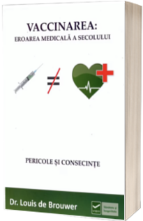 Vaccinarea: eroarea medicala a secolului