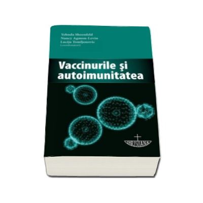 Vaccinurile si autoimunitatea - Yehuda Shoenfeld