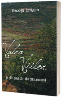 Valea Viilor si alte povestiri din tara ascunsa