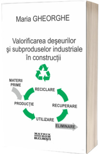 Valorificarea deseurilor si subproduselor industriale in constructii