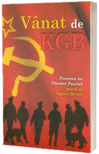 Vanat de KGB. Povestea lui Theodor Pawluk spusa de Sophie Berecz