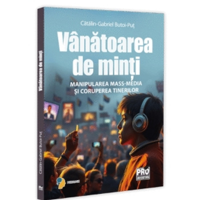 Vanatoarea de minti. Manipularea mass-media si coruperea tinerilor