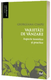 Varietati de vanzare. Aspecte teoretice si practice