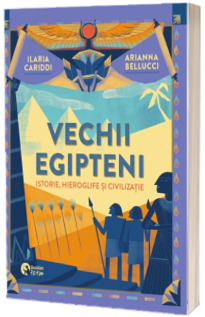 Vechii Egipteni: istorie, hieroglife si civilizatie