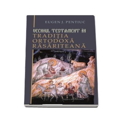 Vechiul Testament in traditia ortodoxa rasariteana