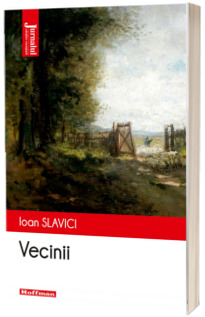 Vecinii, Ioan Slavici