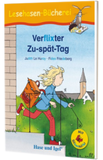 Verflixter Zu-spat-Tag Lesehasen-Bucherei. Lekture fur Kinder mit Silbenhilfe