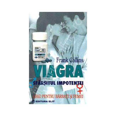 Viagra sfarsitul impotentei. Ghid pentru barbati si femei
